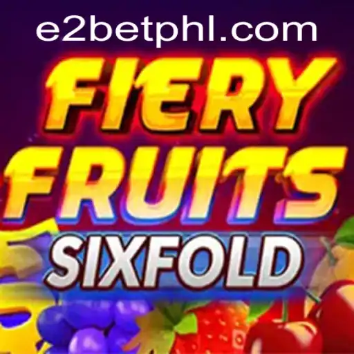 FieryFruitsSixFold: A Thrilling Adventure in the World of e2bet