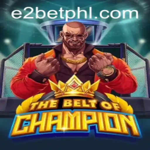 TheBeltOfChampion: An Ultimate Gaming Experience with e2bet