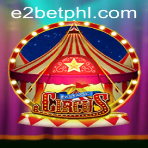 Unveiling the Thrills of EcstaticCircus: The Ultimate Gaming Experience with E2bet